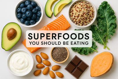 Superfoods You Should Be Eating (and Why!)